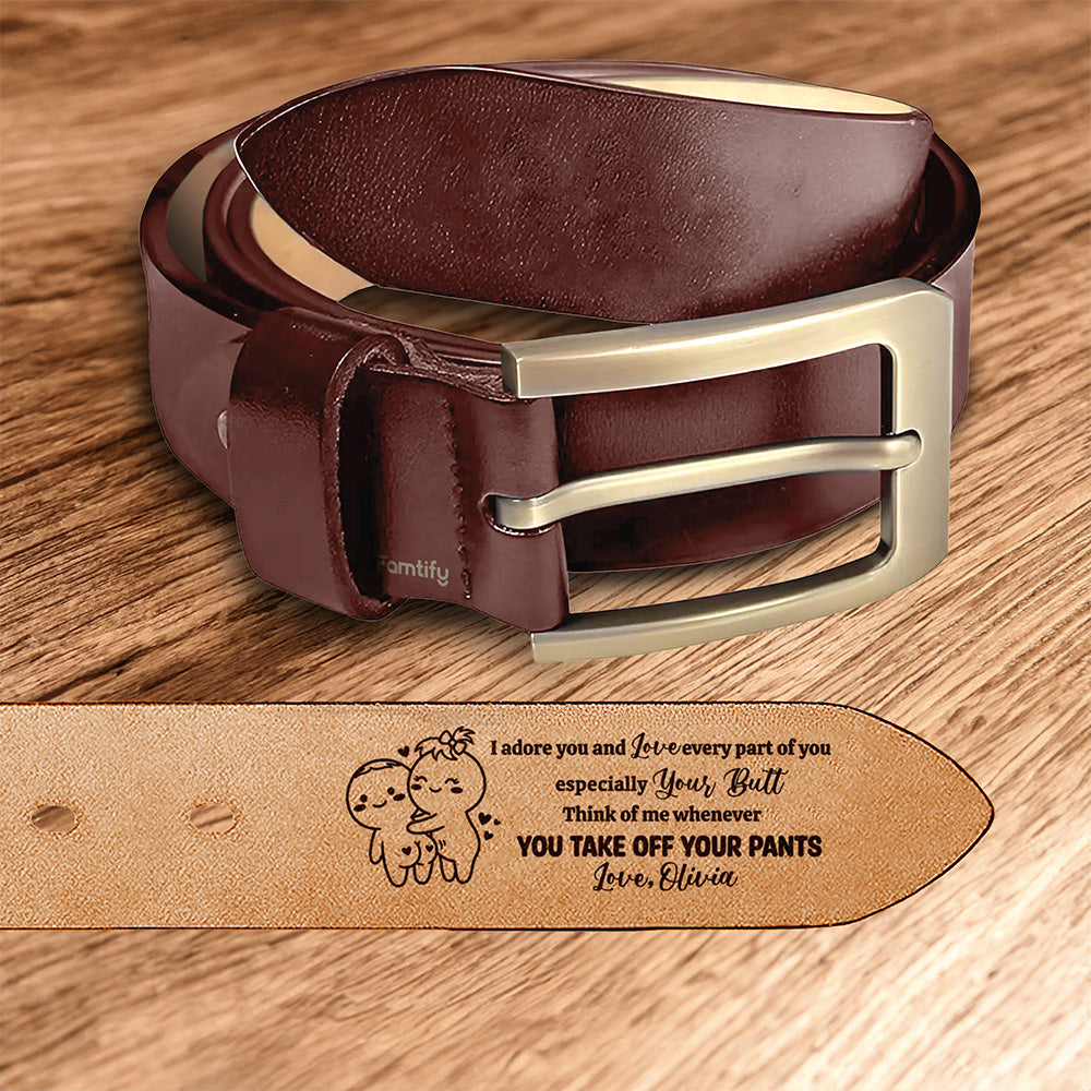 I Adore You and Love Every Part of You – Anniversary Romantic Gift for Husband or Boyfriend – Personalized Engraved Leather Belt