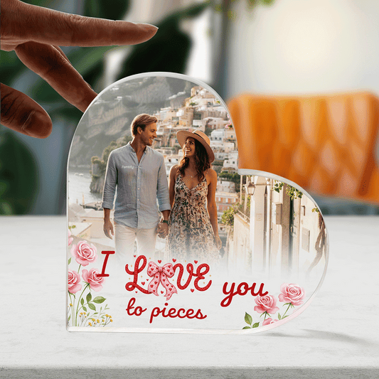 I Love You to Pieces - Romantic Photo Gift for Couples - Personalized Heart Shape Acrylic Plaque with Photo