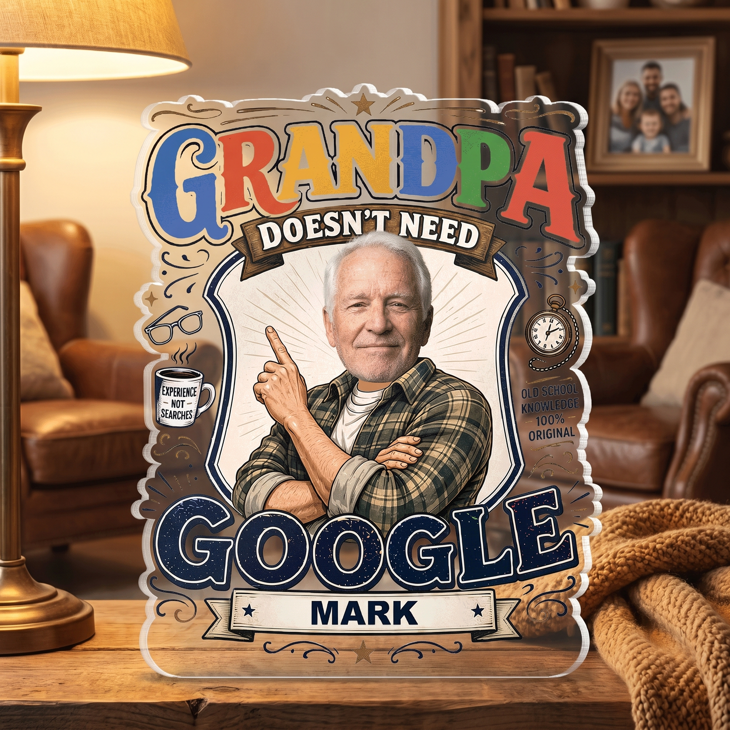Grandpa Doesn't Need Google Acrylic Plaque – Personalized Photo Gift for Grandpa