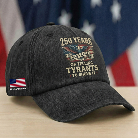 250 Years of Telling Tyrants Eagle Washed Denim Baseball Cap – Custom Name Patriotic USA 250th Anniversary Hat