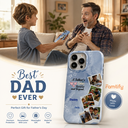 Personalized Photo Phone Case – “A Father’s Love Forever and Beyond” Gift