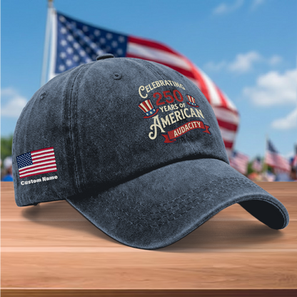 Celebrating 250 Years of American Audacity Embroidered Washed Denim Baseball Cap – Custom Name Patriotic USA Anniversary Hat