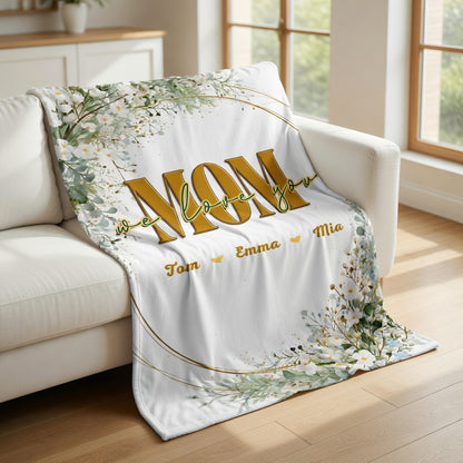 Mom, We Love You – Heartfelt Mother’s Day Gift from Kids – Personalized Floral Heart Blanket