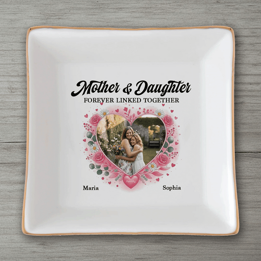 Mother And Daughter Forever Linked Together – Personalized Jewelry Dish