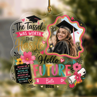 Personalized The Tassel Was Worth the Hassle Hello Future Acrylic Ornament – Graduation Keepsake