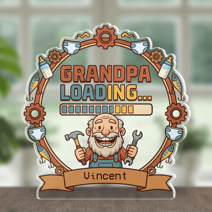 Grandpa Loading Acrylic Plaque – Personalized Name Gift for Grandpa