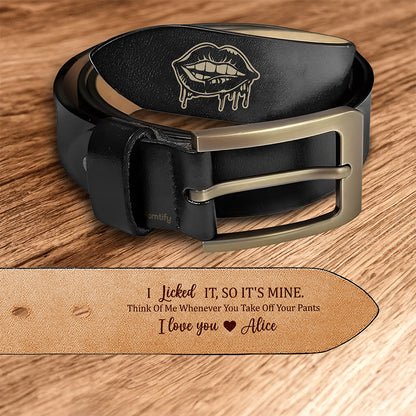 I Licked It, So It’s Mine – Funny Naughty Gift for Him – Personalized Engraved Leather Belt