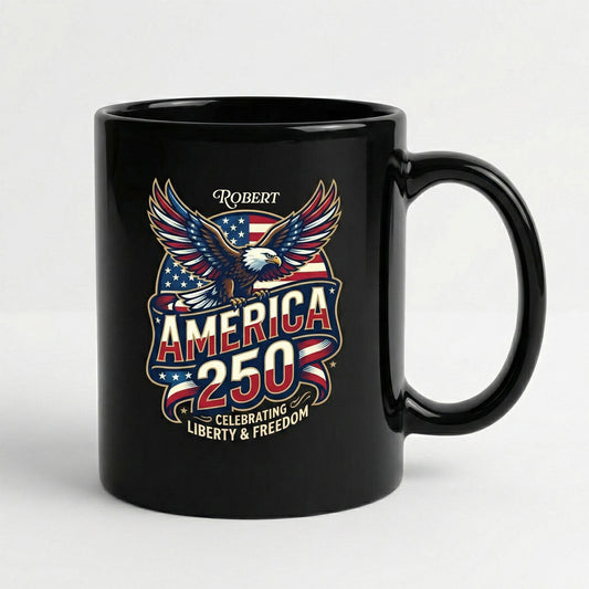 America 250 Celebrating Liberty & Freedom Personalized Black Mug – Custom Name Patriotic Eagle Mug