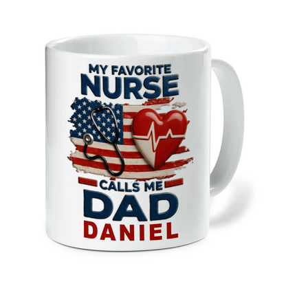 Personalized Dad Mug – My Favorite Nurse Calls Me Dad Custom Name Coffee Mug