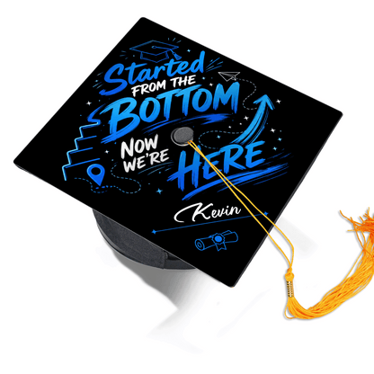 Personalized Started From The Bottom Now We're Here Graduation Cap Topper