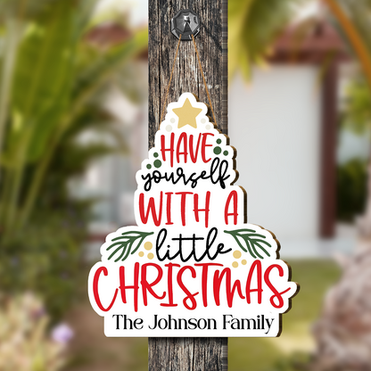 Personalized Christmas Tree Custom Shape Wood Sign, Custom Family Name Have Yourself A Merry Little Christmas Wooden Hanging Plaque, Festive Holiday Door & Wall Decor Family Gift