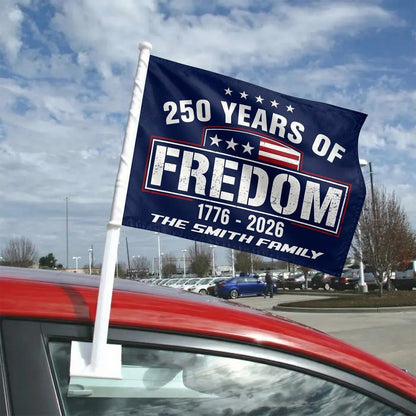 250 Years of Freedom Car Flag – Personalized Patriotic USA Flag 1776–2026