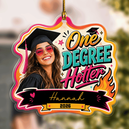 One Degree Hotter Custom Photo Acrylic Ornament, Personalized Graduation Gift with Name