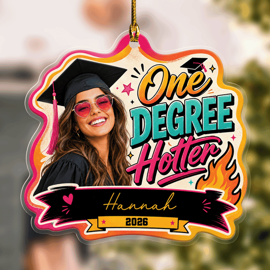 One Degree Hotter Custom Photo Acrylic Ornament, Personalized Graduation Gift with Name