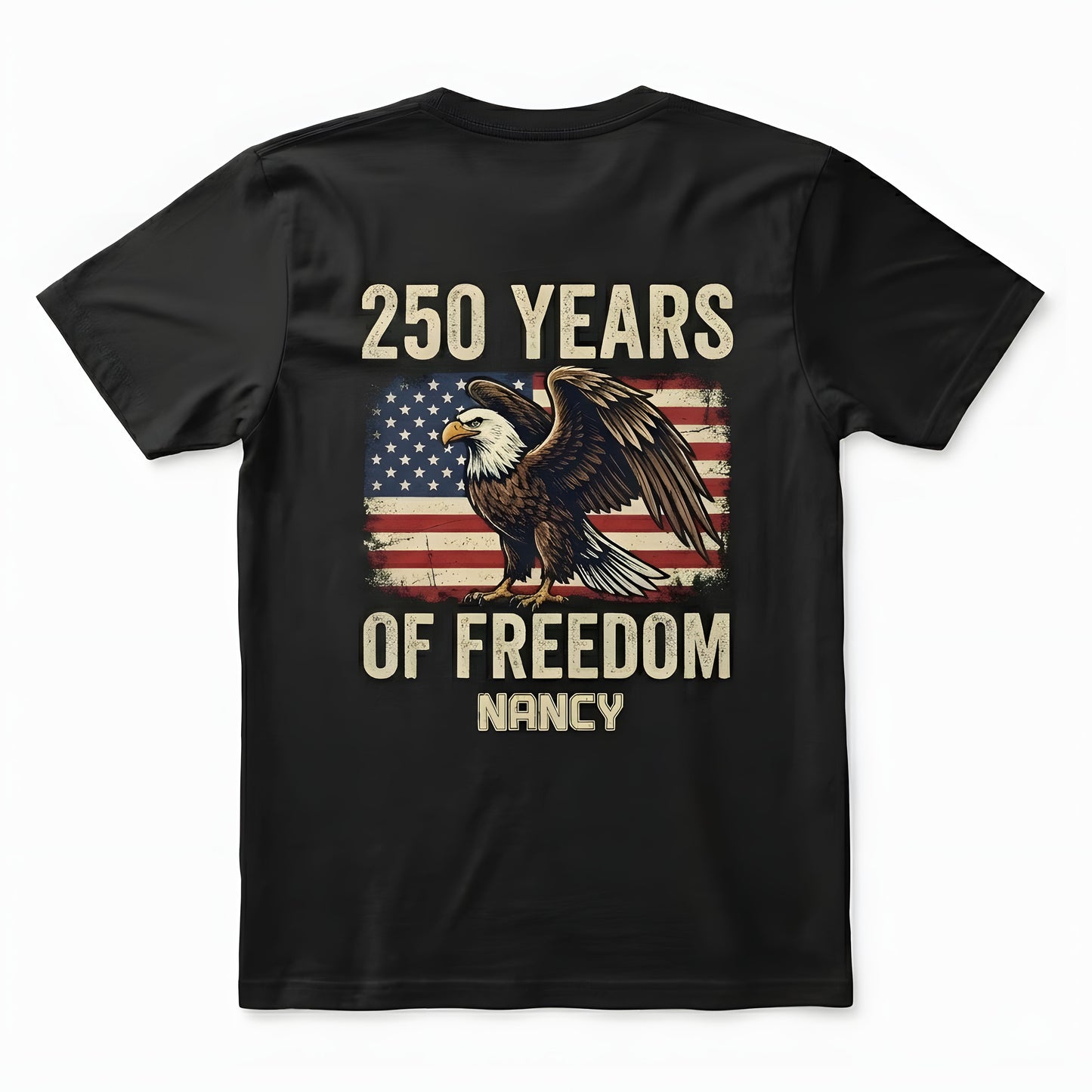 250 Years Of Freedom Since 1776 USA Eagle Flag Back Shirt Personalized Name Patriotic Tee