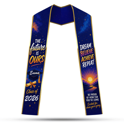 Personalized The Future Is Ours Be Proud of How Far You've Come Graduation Stole – Custom Name