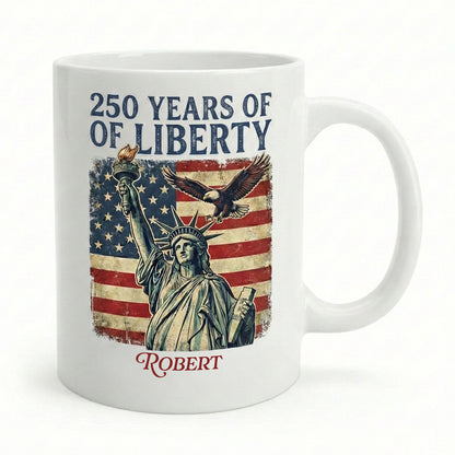 250 Years of Liberty Personalized White Mug – Custom Name America 250 Patriotic Mug 1776–2026