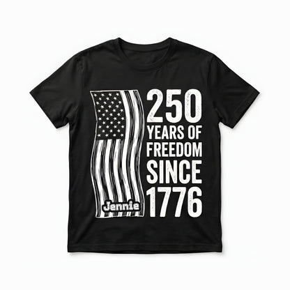 250 Years of Freedom Since 1776 Shirt – Patriotic USA Flag 4th of July 2026 Personalized Name Tee