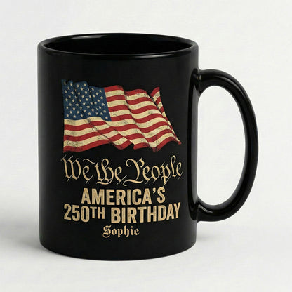We The People America’s 250th Birthday Personalized Black Mug – USA 1776-2026 Patriotic Flag Mug
