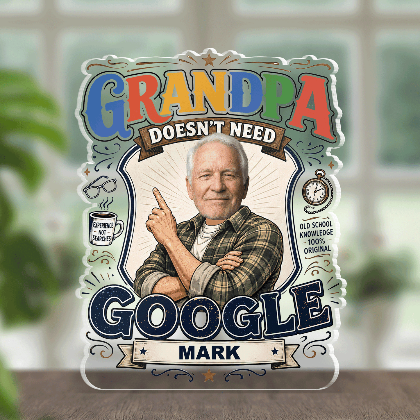 Grandpa Doesn't Need Google Acrylic Plaque – Personalized Photo Gift for Grandpa