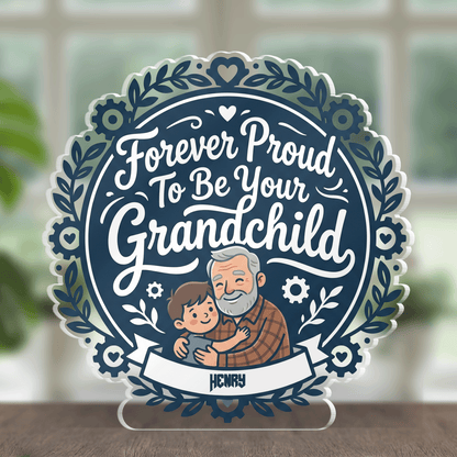 Personalized Forever Proud To Be Your Grandchild Acrylic Plaque - Custom Photo Gift