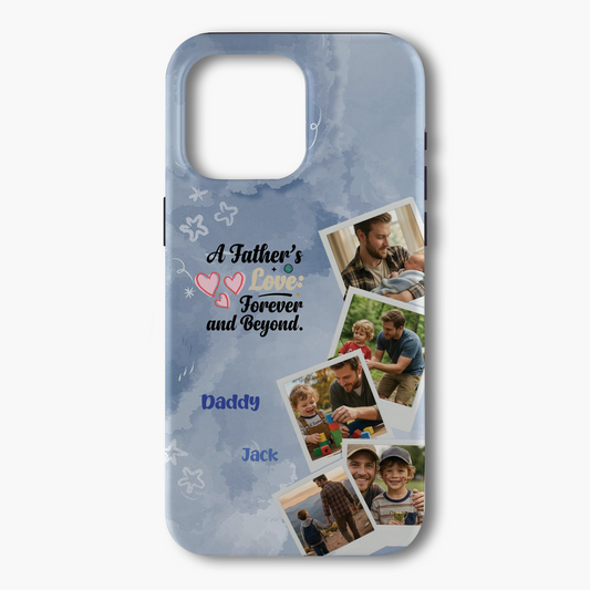 Personalized Photo Phone Case - "A Father's Love Forever and Beyond" Gift