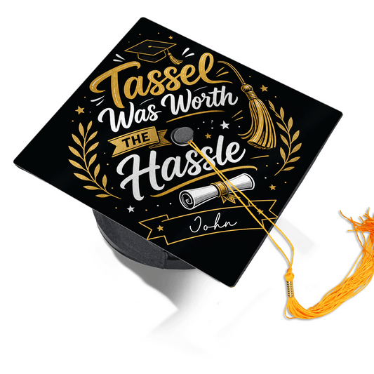 Personalized Tassel Was Worth The Hassle Graduation Cap Topper