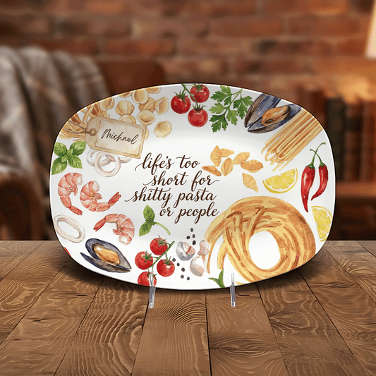 Personalized “Life Is Too Short For Shitty Pasta Or People” Decorative Plate