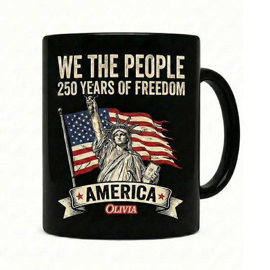 We The People America 250 Years of Freedom Personalized Black Mug – USA 1776–2026 Semiquincentennial Patriotic Mug