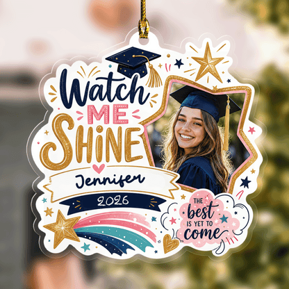 Watch Me Shine Custom Photo Acrylic Ornament, Personalized Graduation Gift with Name