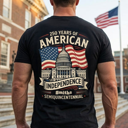 Personalized USA 250 Years Independence Back T-Shirt – American Flag Capitol Semiquincentennial 1776–2026 Shirt