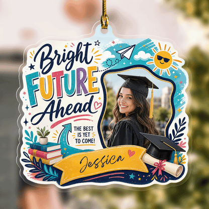Bright Future Ahead Personalized Acrylic Ornament with Photo, Custom Name Graduation Gift