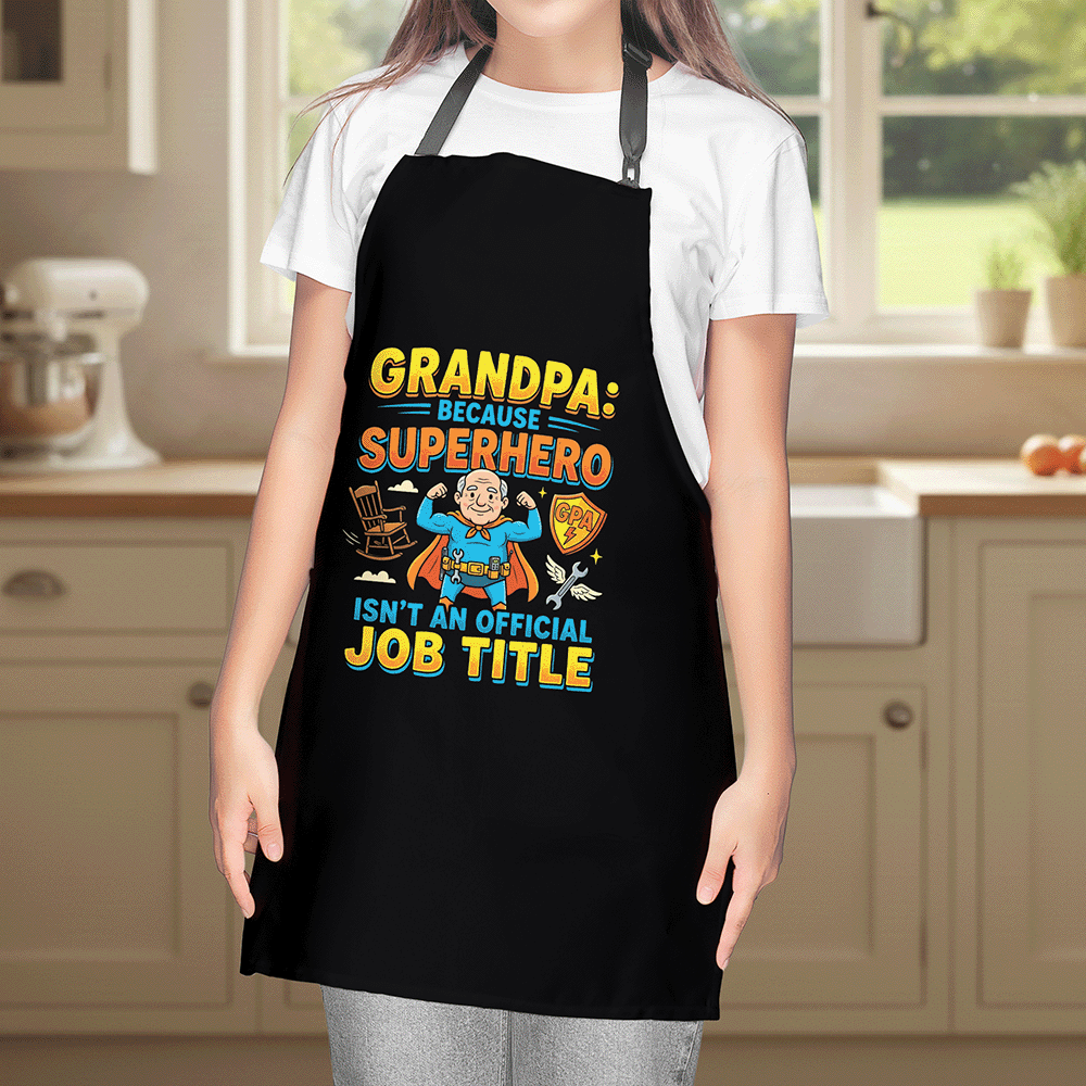Grandpa Because Superhero Isn't an Official Job Title Apron – Funny Grandpa BBQ & Cooking Apron Gift