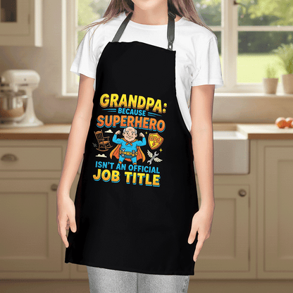Grandpa Because Superhero Isn't an Official Job Title Apron – Funny Grandpa BBQ & Cooking Apron Gift