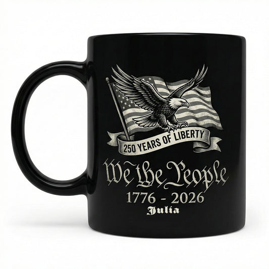 250 Years of Liberty We The People Personalized Black Mug – Custom Name American Eagle 1776-2026 Mug