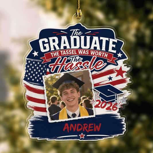 Personalized The Graduate The Tassel Was Worth the Hassle Acrylic Ornament – Graduation Keepsake