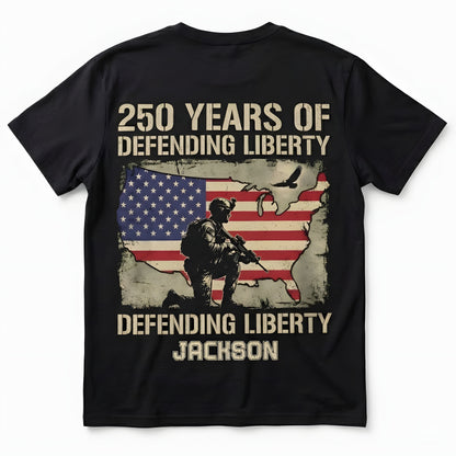 250 Years of Defending Liberty Shirt – Patriotic Soldier USA Flag 4th of July 2026 Personalized Back Tee
