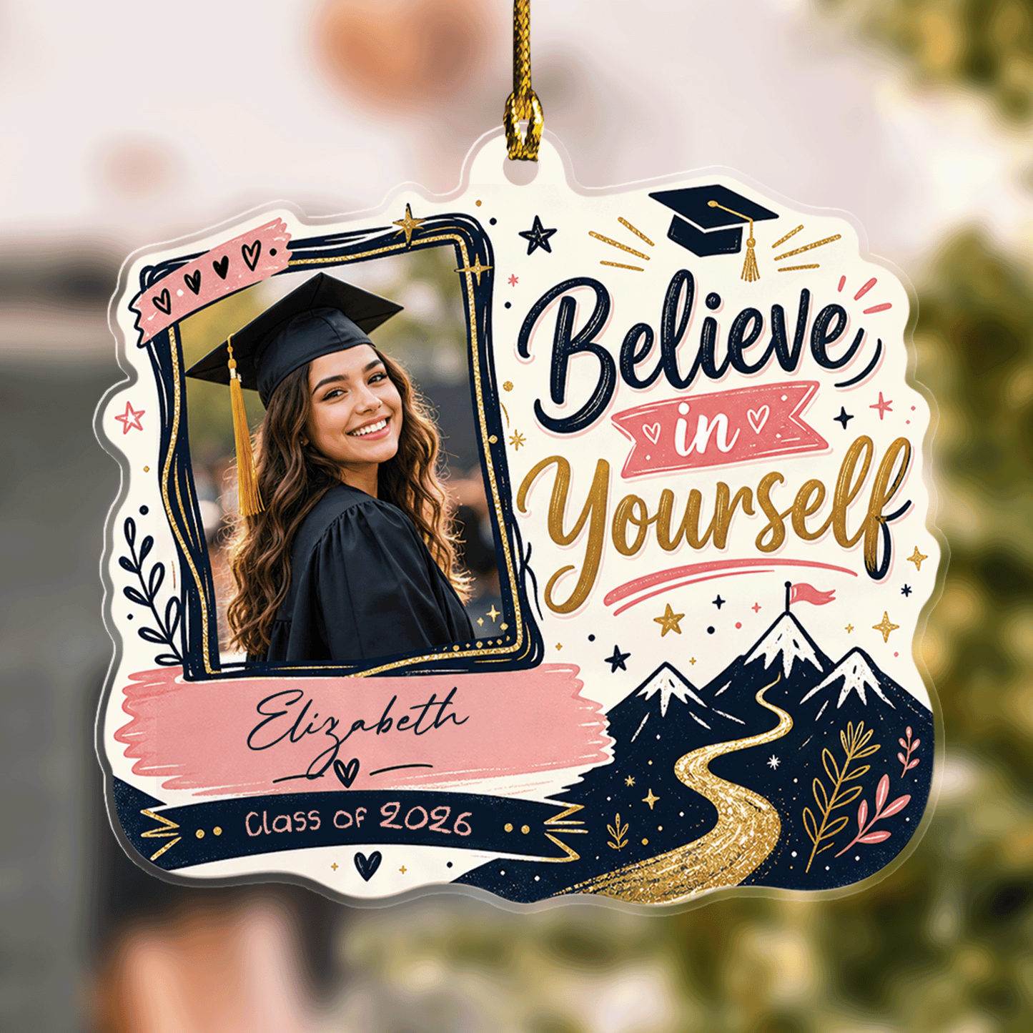Believe in Yourself Personalized Acrylic Ornament with Photo, Custom Name Graduation Gift