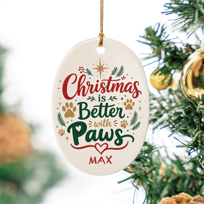 Personalized Christmas Is Better with Paws Oval Ceramic Ornament, Custom Name Pet Christmas Gift