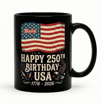 Happy 250th Birthday America Personalized Black Mug – USA 1776–2026 Patriotic Flag Anniversary Mug