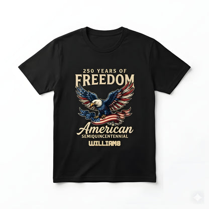 250 Years of Freedom American Shirt – Patriotic Eagle Semiquincentennial 1776–2026 Personalized Name Tee