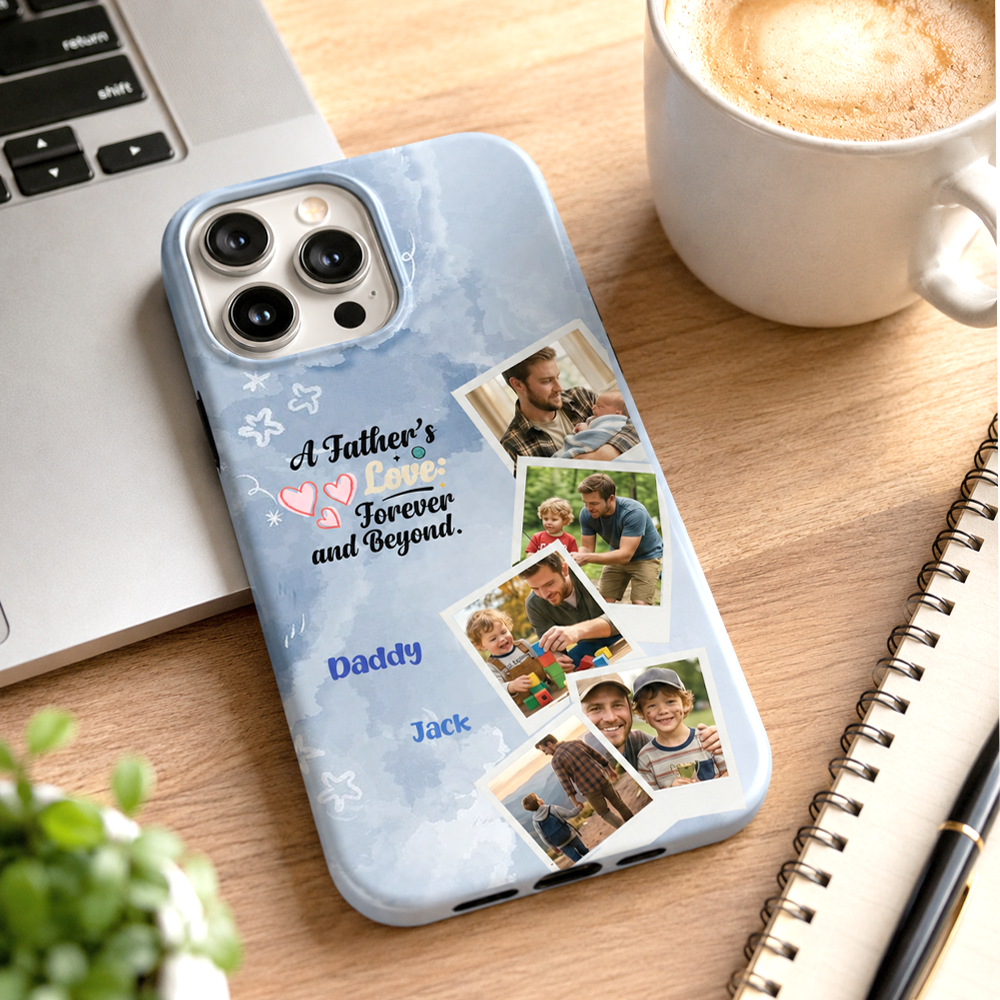 Personalized Photo Phone Case – “A Father’s Love Forever and Beyond” Gift
