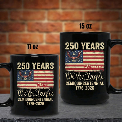 America 250th Anniversary We The People Personalized Black Mug – United States Semiquincentennial 1776–2026 Patriotic Mug