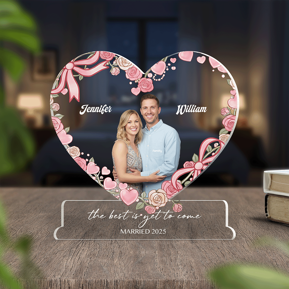 The Best Is Yet to Come – Inspirational Wedding Gift for Couples – Personalized Heart Acrylic Plaque