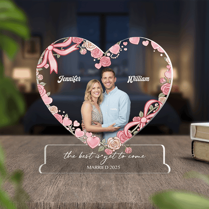 The Best Is Yet to Come – Inspirational Wedding Gift for Couples – Personalized Heart Acrylic Plaque