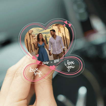 Drive Safe, My Love – Romantic Car Gift for Couples – Personalized Custom Shape Acrylic Car Clip