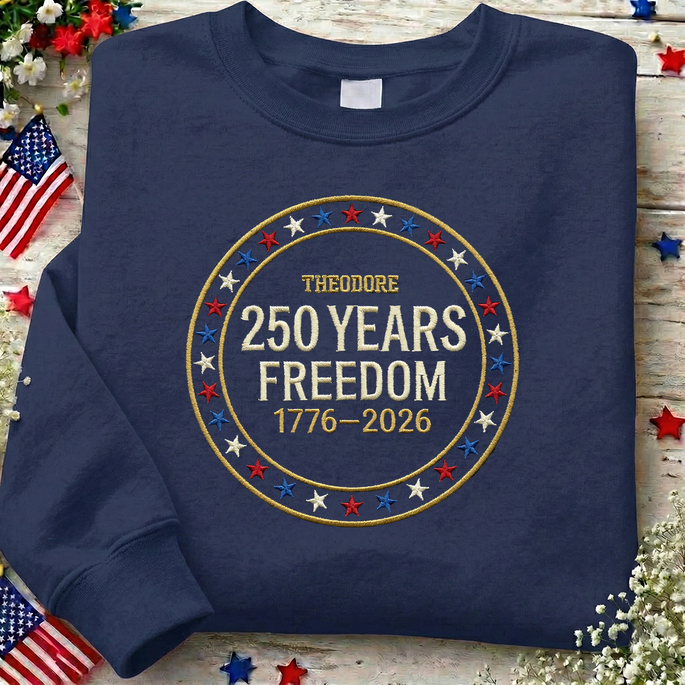 Custom Freedom 250 Years Embroidered Sweatshirt - Circular Badge Patriotic USA Gift 1776–2026