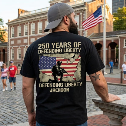 250 Years of Defending Liberty Shirt – Patriotic Soldier USA Flag 4th of July 2026 Personalized Back Tee