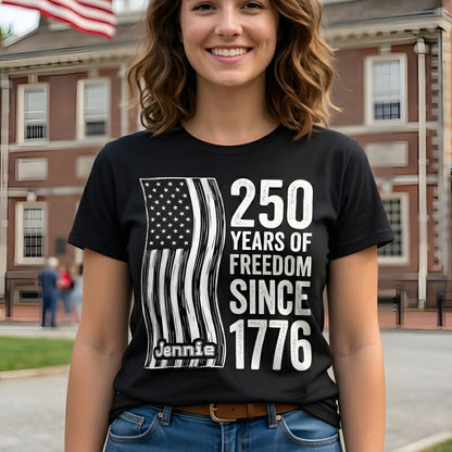 250 Years of Freedom Since 1776 Shirt – Patriotic USA Flag 4th of July 2026 Personalized Name Tee