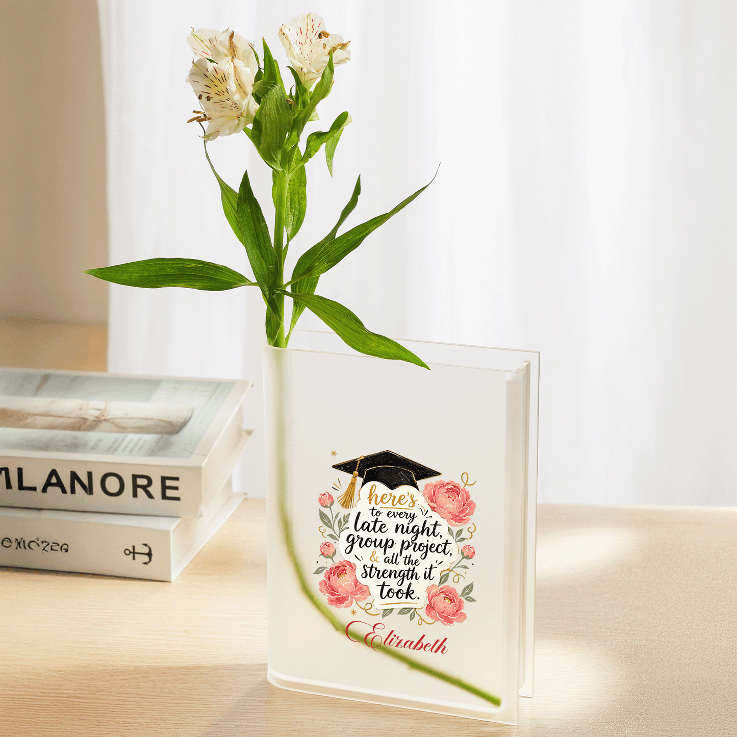 Personalized Here's to Every Late Night, Group Project & All the Strength It Took Acrylic Book Vase with Custom Name